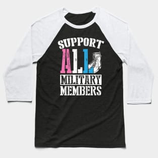 Support ALL Military Members Transgender Baseball T-Shirt